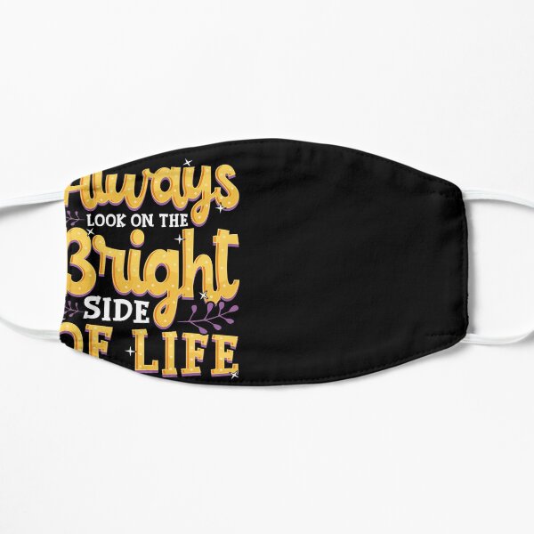 Always Look On The Bright Side Of Life Positivity Mask