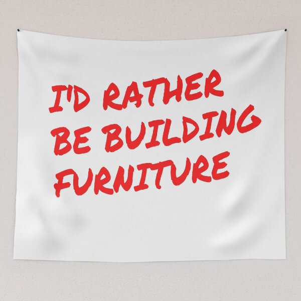 Item preview, I'd rather be building furniture designed and sold by Darksun427.
