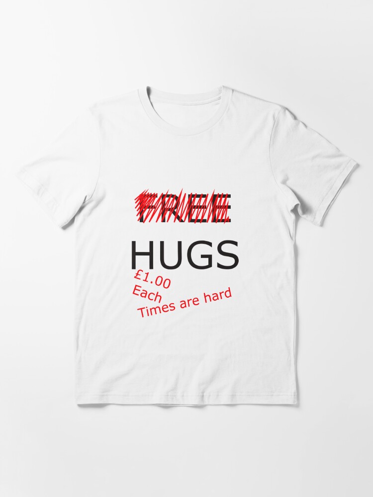 no hugs t shirt