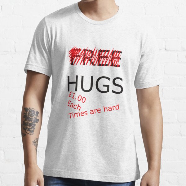 no hugs t shirt