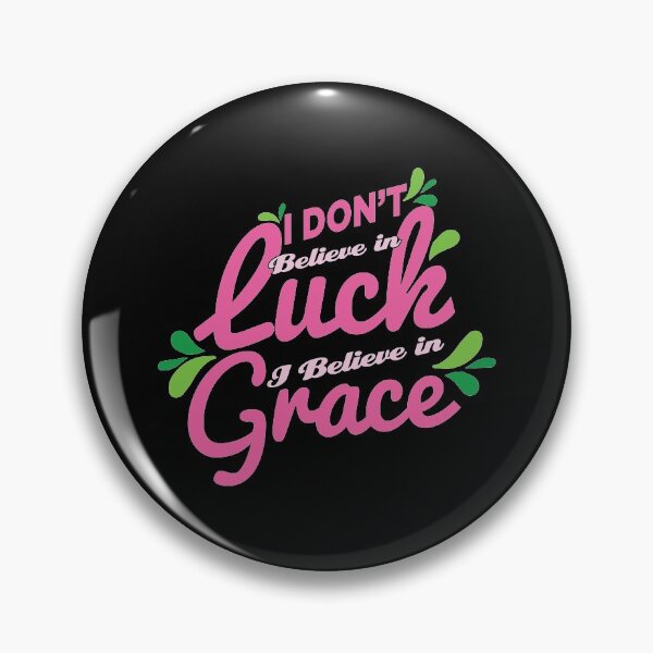 Artikelvorschau, Ich glaube nicht an Glück, ich glaube an Gnade. entworfen und verkauft von Benna Dee Apparel.