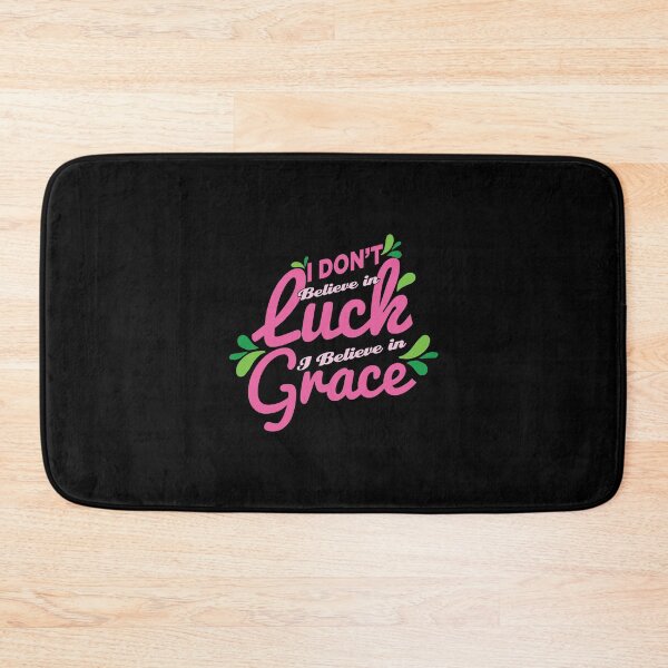 Item preview, I Don't Believe in Luck, I believe in Grace. designed and sold by Benna Dee Apparel.
