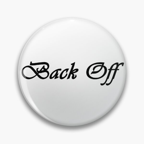 Item preview, Back Off designed and sold by byobsquared.