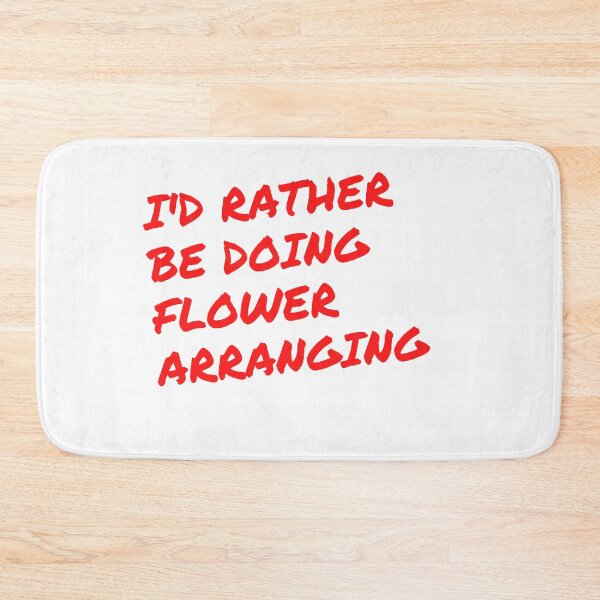 Item preview, I'd rather be doing flowering arranging designed and sold by Darksun427.