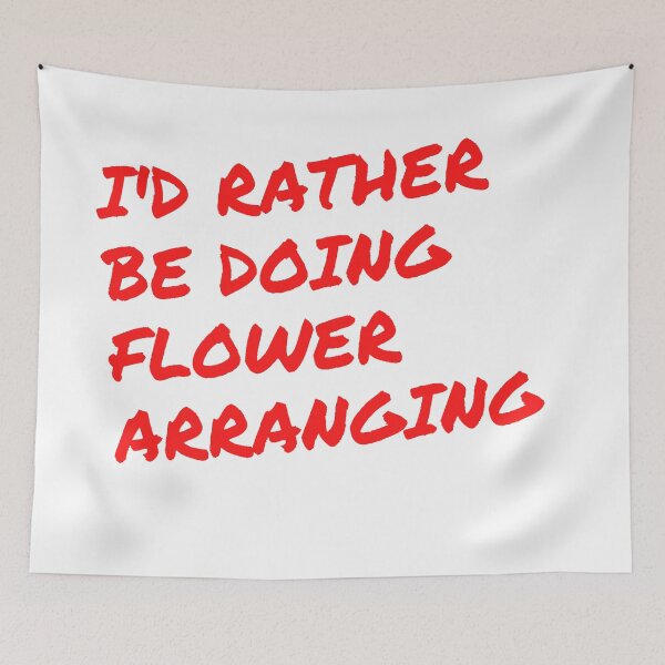 Item preview, I'd rather be doing flowering arranging designed and sold by Darksun427.