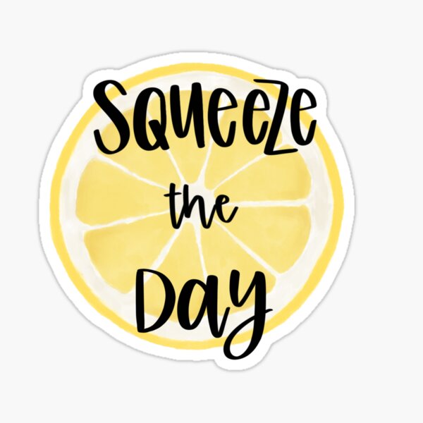 Squeeze the Day lemon Sticker