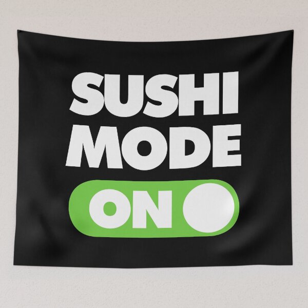 Item preview, Sushi Mode ON Funny Saying designed and sold by elhefe.