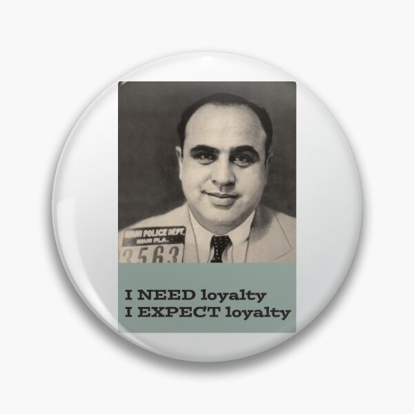 Item preview, I need loyalty Al Capone designed and sold by MUZA9.