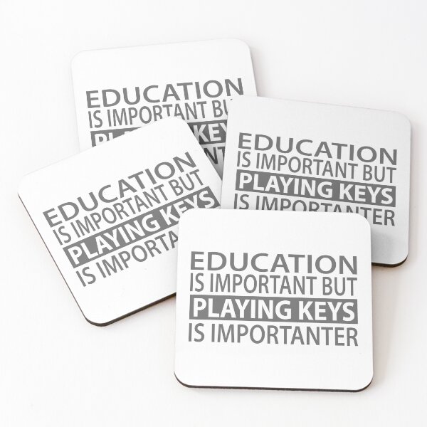 Item preview, Education is important but playing keys is importanter designed and sold by Tim Keller.