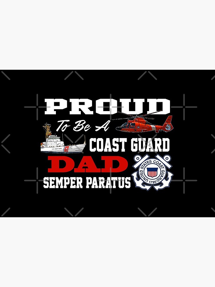 Proud To Be A Coast Guard Dad by Mbranco