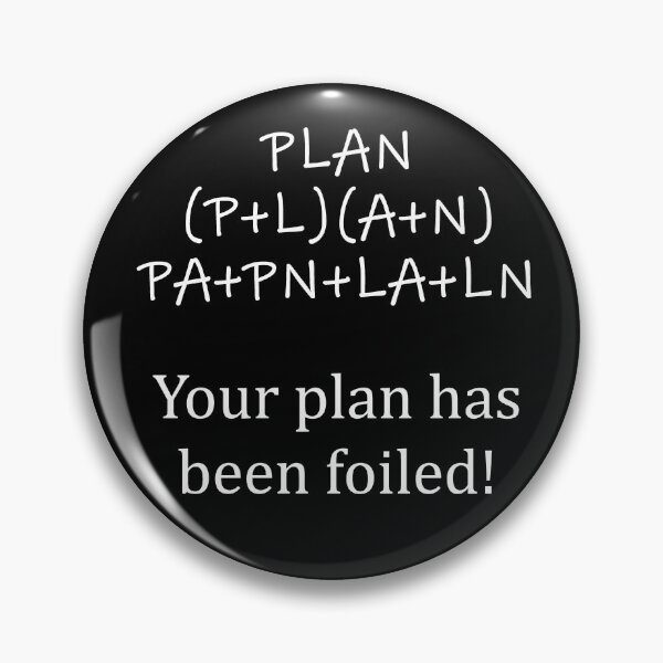 Item preview, Your Plan has been FOILed - Funny Math designed and sold by Bethcentral Designs.