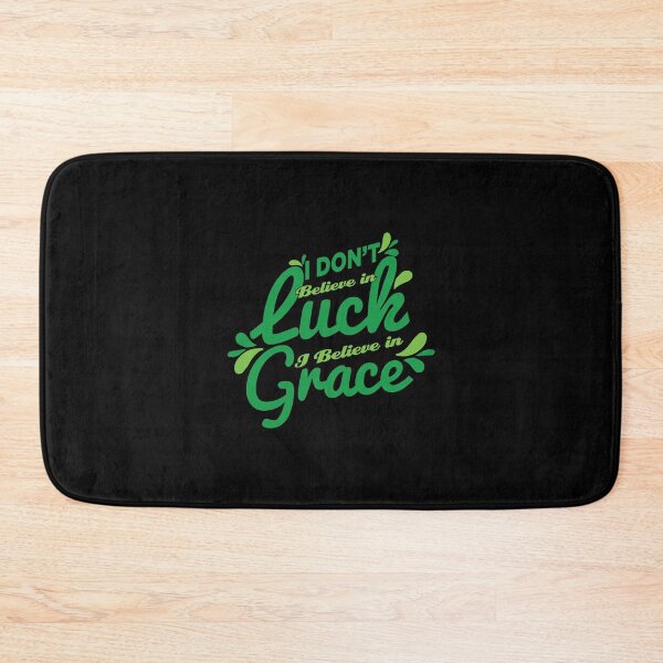 Item preview, I Don't Believe in Luck, I believe in Grace. designed and sold by Benna Dee Apparel.