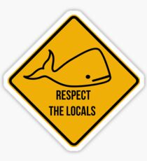 Save the whales. Respect the locals caution sign. Sticker