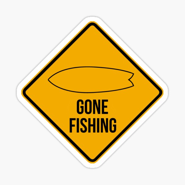 Gone fishing. Fish surfboard caution sign for surfers. Sticker