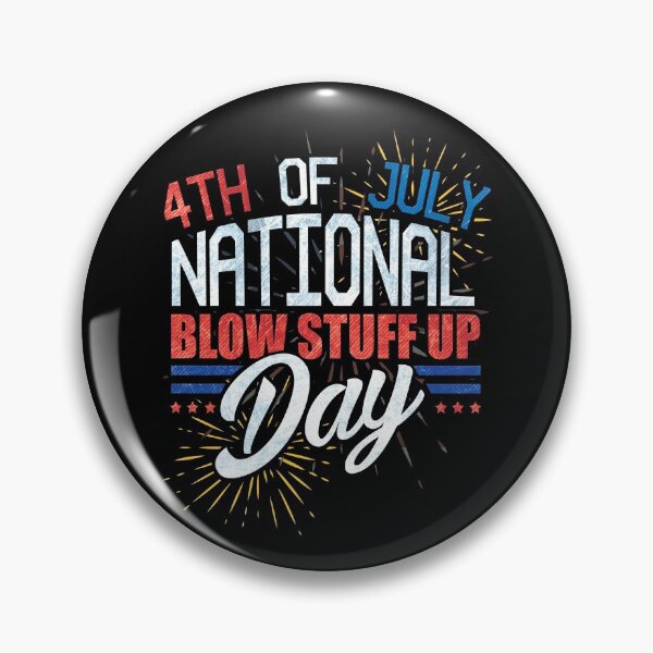 Item preview, 4th Of July National Blow Stuff Up Day T-Shirt designed and sold by NinjaStries.