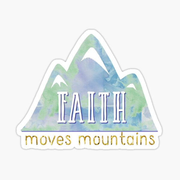 Faith Moves Mountains Sticker