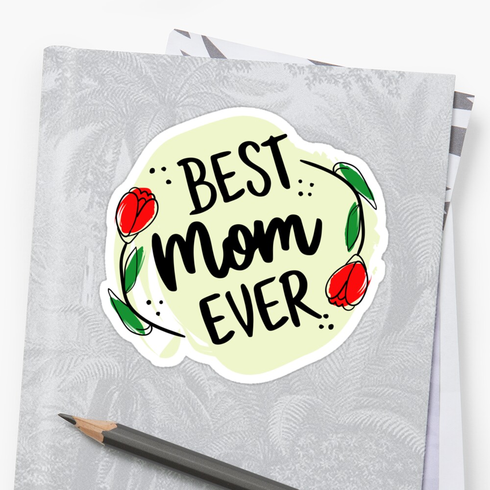 Best Mom Ever Sticker By Tylernotcreator Redbubble