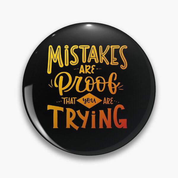 Item preview, Mistakes are proof that you are trying. designed and sold by PickCreation.