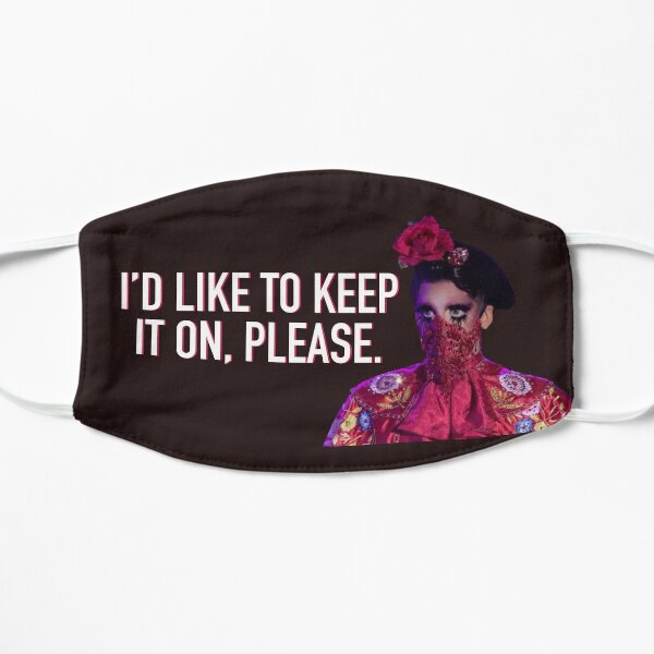I’d Like To Keep It On Please! Rupaul’s Drag Race Valentina  Flat Mask