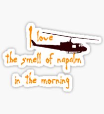 I love the smell of napalm in the morning. Helicopter Sticker