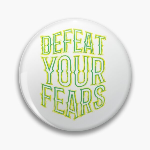 Item preview, Defeat Your Fear designed and sold by PickCreation.