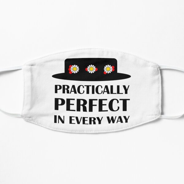 Practically Perfect In Every Way Flat Mask