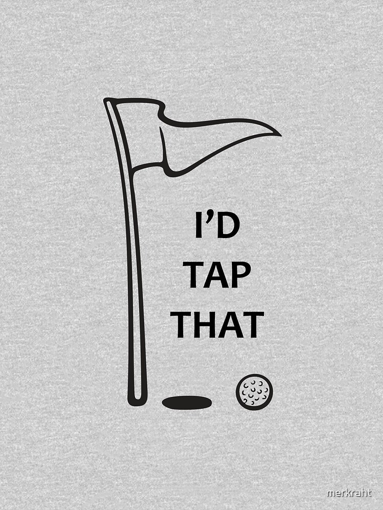 Golf Gifts for Golfers - I'd Tap That Golf Ball in the Hole Funny Golfing  Gift Ideas for the Golfer Art Board Print for Sale by merkraht