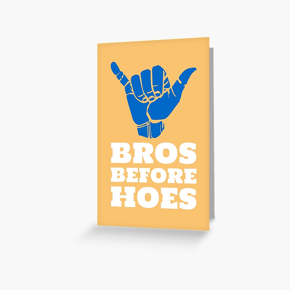 Bros Before Hoes Greeting Card for Sale by UnluckyYamm