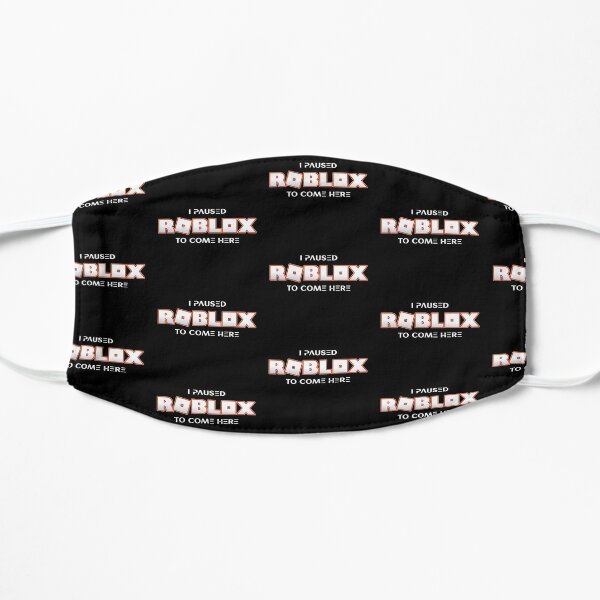 I Paused Roblox To Come Here Mask By T Shirt Designs Redbubble - head band roblox