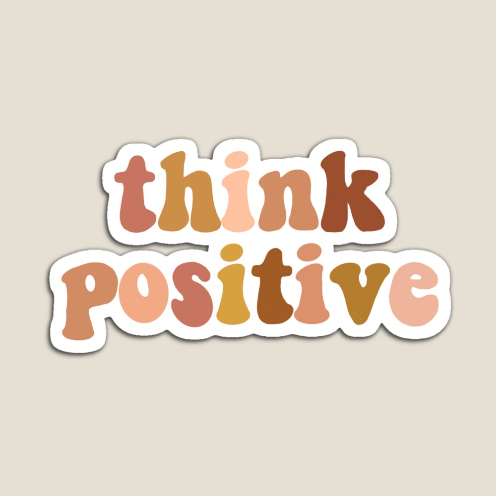 think positive Sticker for Sale by theanniecoffey