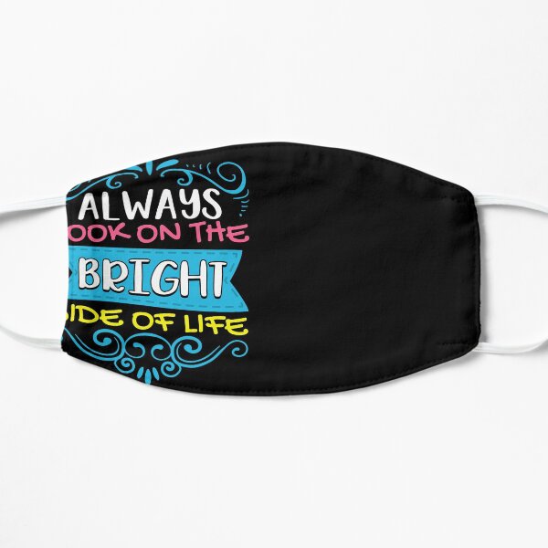 Always Look On The Bright Side Of Life Positivity Mask