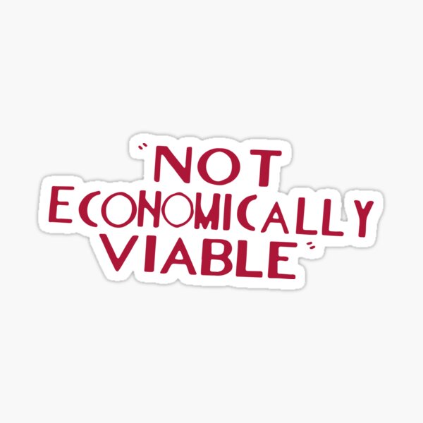 Not Economically Viable Sticker By Mansemat Redbubble