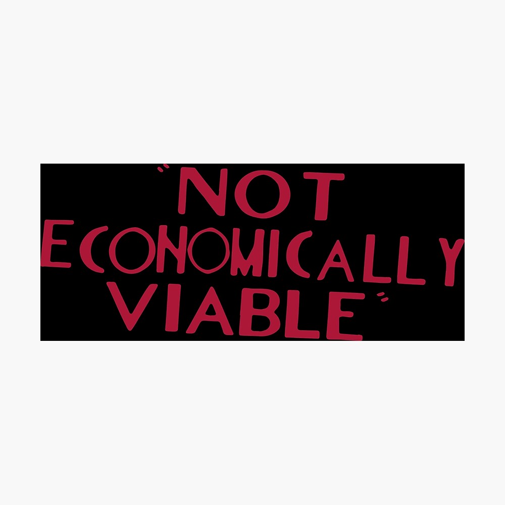 Not Economically Viable Poster By Mansemat Redbubble