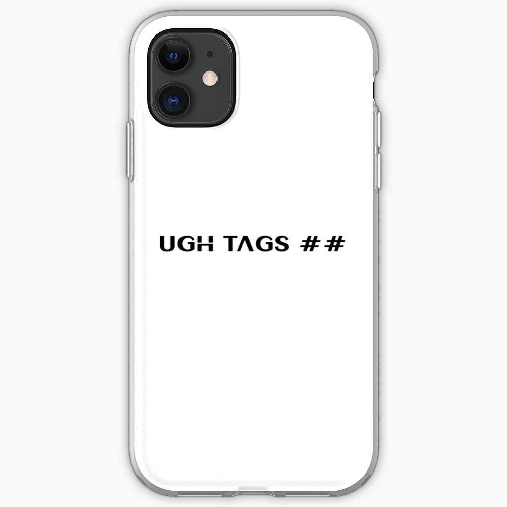 Roblox Ugh Tags Iphone Case Cover By T Shirt Designs Redbubble - how to make a t shirt roblox mobile