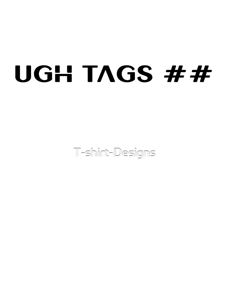 Roblox Ugh Tags Kids T Shirt By T Shirt Designs Redbubble - tags for roblox