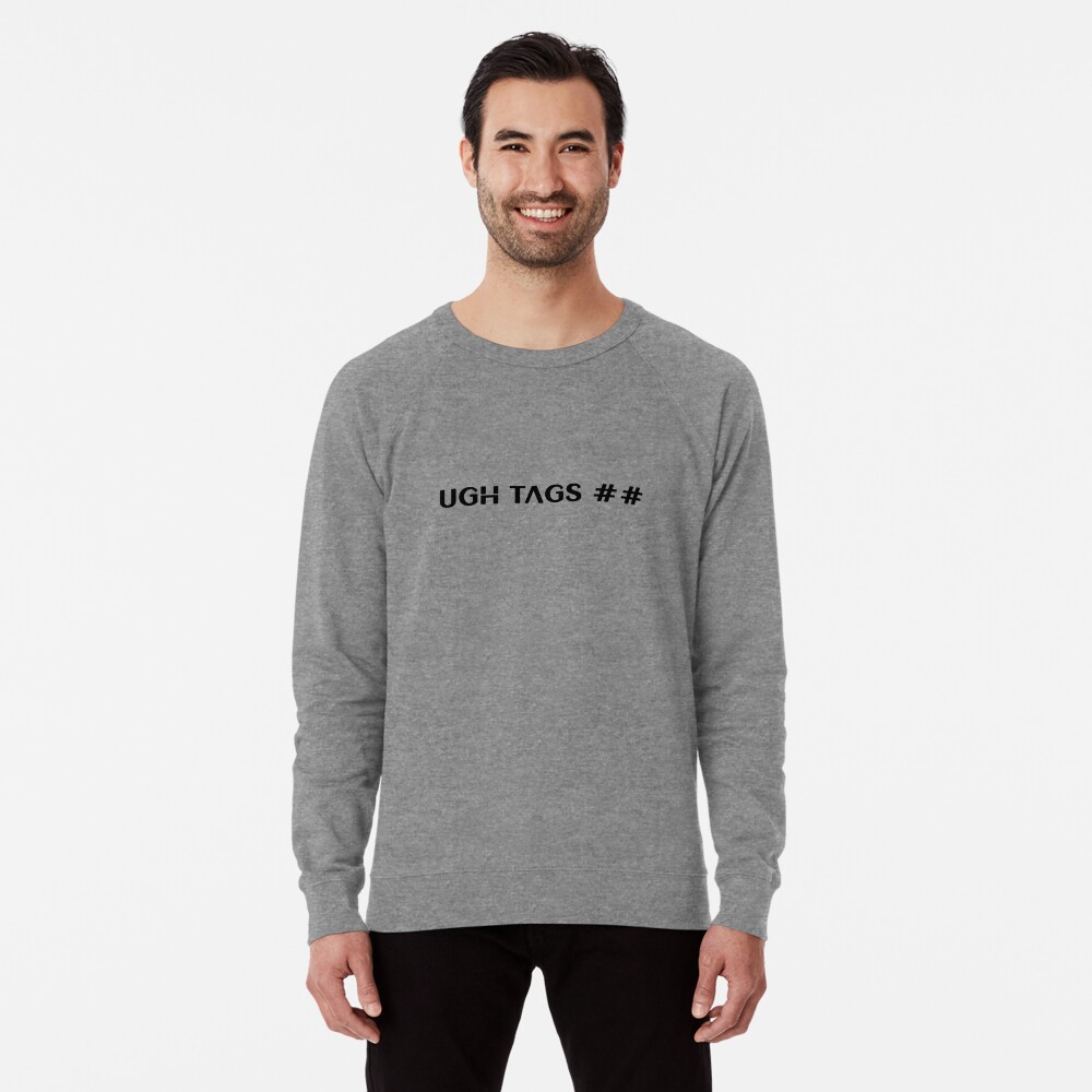 Roblox Ugh Tags Lightweight Sweatshirt By T Shirt Designs Redbubble - hoodie best t shirt roblox