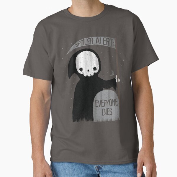Item preview, SPOILER ALERT:  EVERYONE DIES designed and sold by BeanePod.