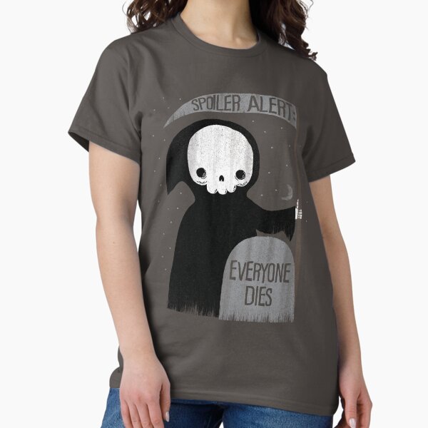 Item preview, SPOILER ALERT:  EVERYONE DIES designed and sold by BeanePod.