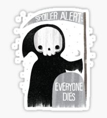 SPOILER ALERT: EVERYONE DIES Sticker