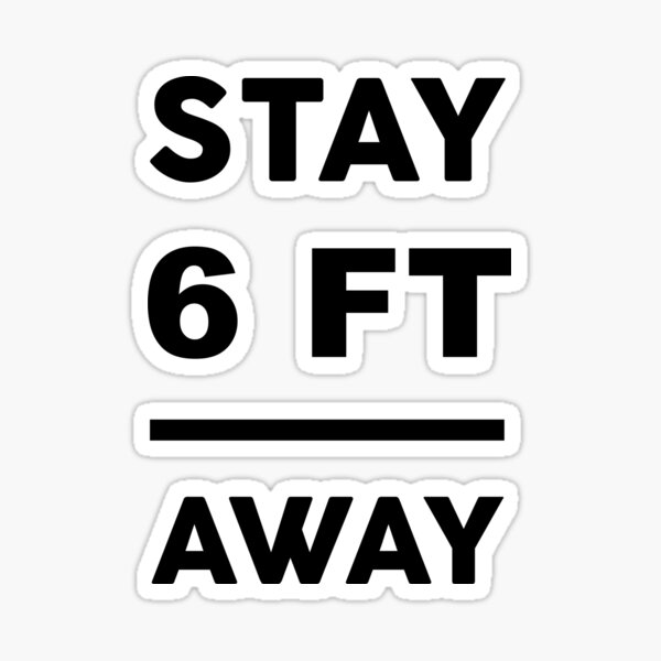 Item preview, Stay 6 Ft Away designed and sold by ZazasDesigns.