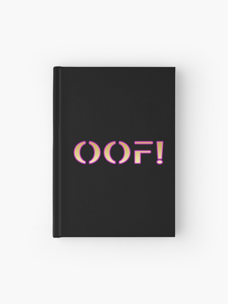 Oof Roblox Games Hardcover Journal By T Shirt Designs Redbubble - oof the game roblox