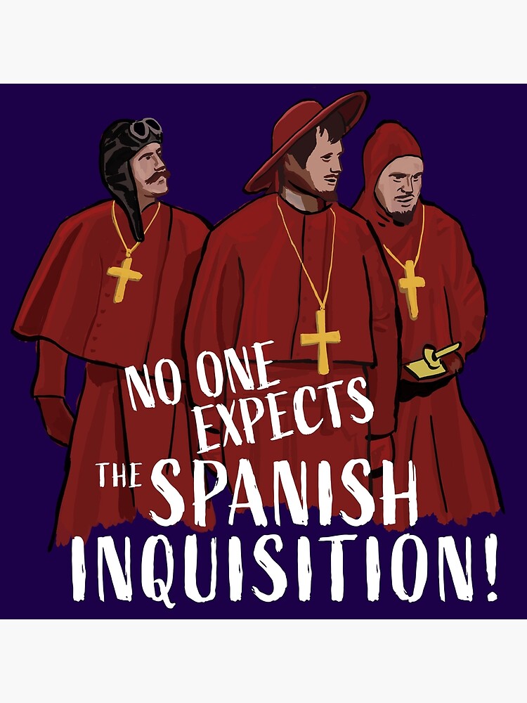 no-one-expects-the-spanish-inquisition-metal-print-for-sale-by