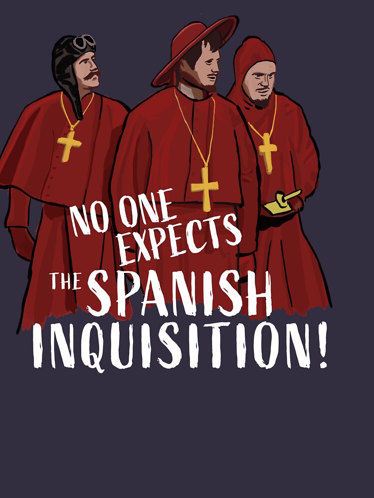 No One Expects The Spanish Inquisition T Shirt For Sale By Cwayers Redbubble Spanish