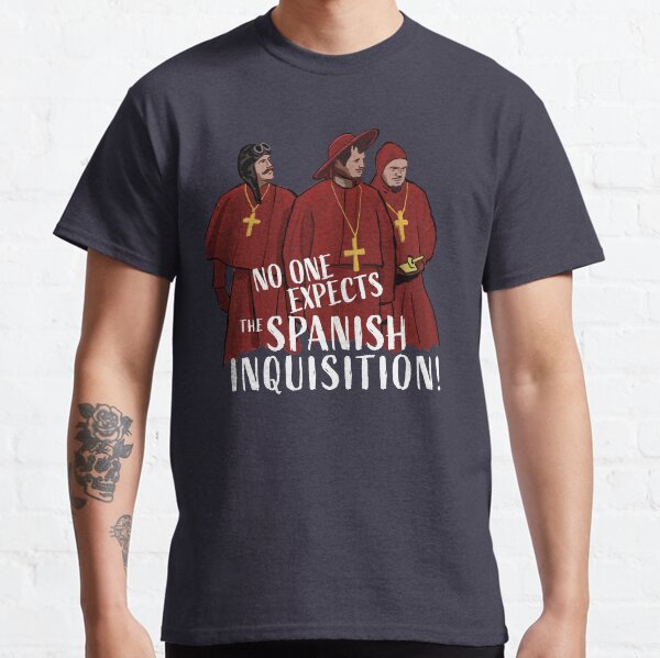 Personne ne s'attend à l'inquisition espagnole! T-shirt classique