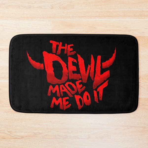Item preview, The Devil Made Me Do it designed and sold by spazzynewton.