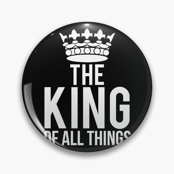 Item preview, The King Of All Things designed and sold by flippinsg.