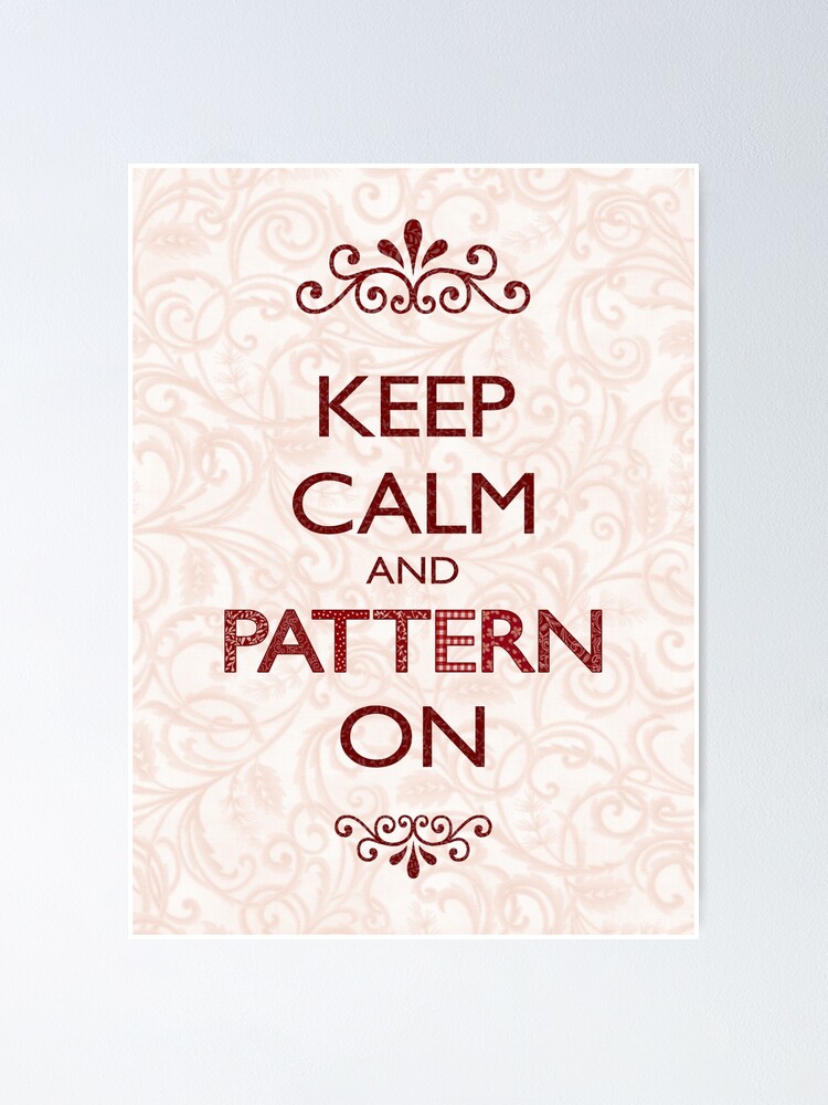 Alternate view of Keep Calm and Pattern On Poster