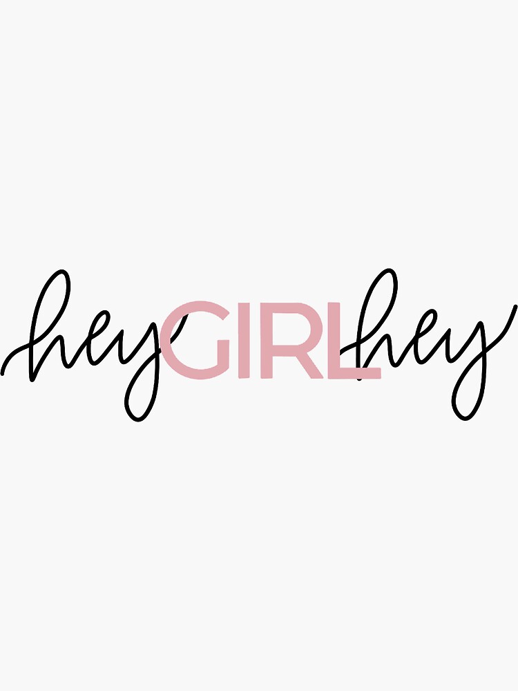 "Hey Girl Hey Pink" Sticker for Sale by Redbubble