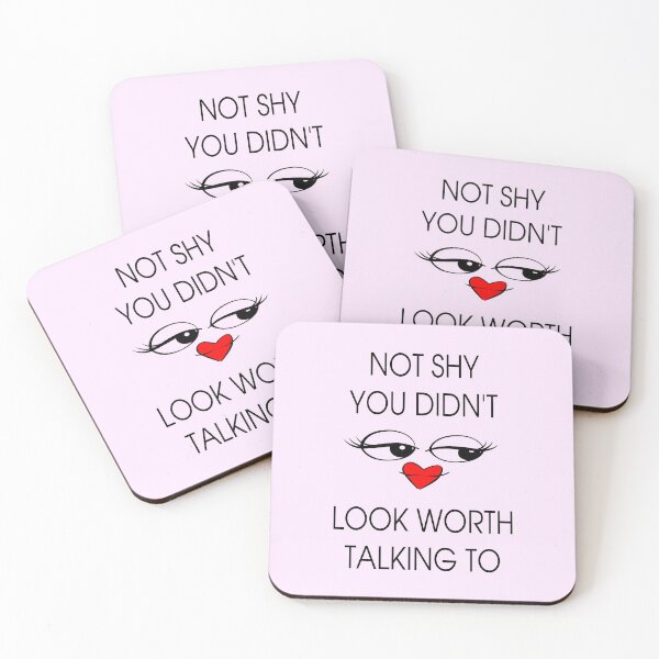 Item preview, Not Shy, You Didn't look worth talking to designed and sold by thunderox.