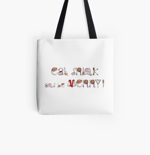 Eat Drink and be Merry! All Over Print Tote Bag
